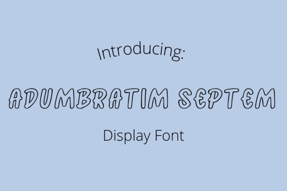Adumbratim Septem: The Creative Display Font for Editorial Design