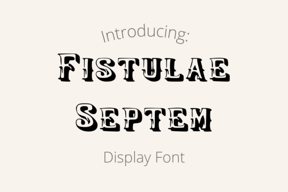 Fistulae Septem: A Rustic Display Typeface for Authentic Campaigns